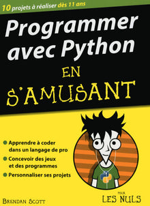 Programmer avec Python en s'amusant mégapoche pour les Nuls: 25 projets amusants dès 10 ans