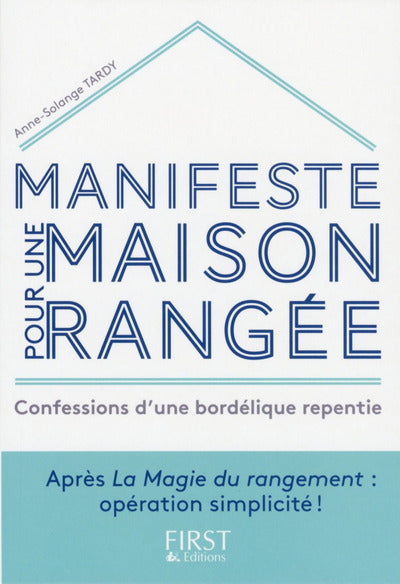 Manifeste pour une maison rangée: Confessions d'une bordélique repentie