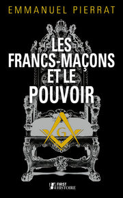 Les Francs-maçons et le Pouvoir