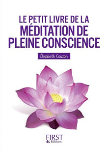 Le petit livre de - La méditation de pleine conscience