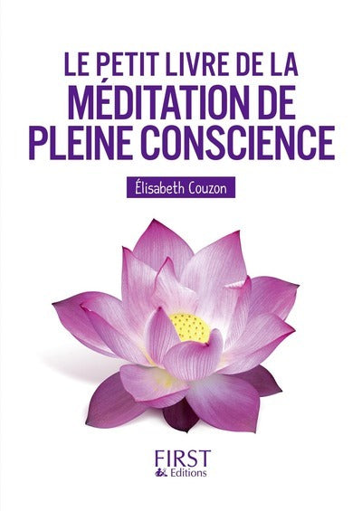 Le petit livre de - La méditation de pleine conscience