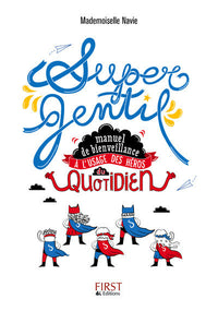 Supergentil: Manuel de bienveillance à l'usage des héros du quotidien