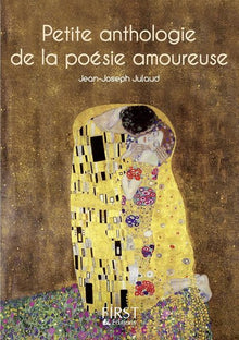 Le petit livre de - Petite Anthologie de la poésie amoureuse