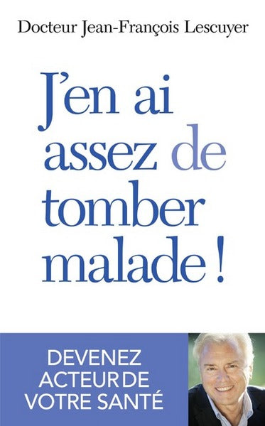J'en ai assez de tomber malade !