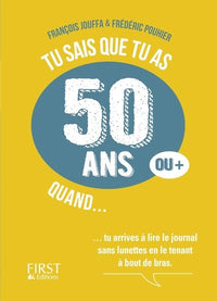 Tu sais que tu as 50 ans quand ...