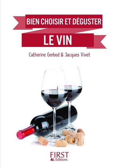 Petit Livre de - Bien choisir et déguster le vin