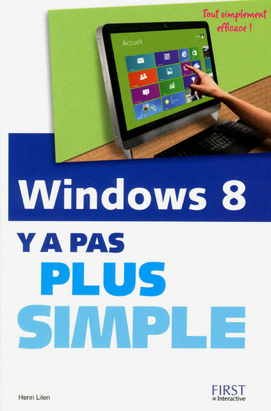Windows 8 Y a pas plus simple