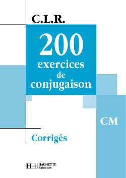 200 exercices de Conjugaison CM - Corrigés