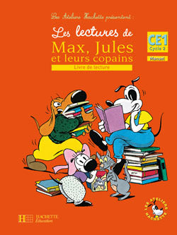 Les Ateliers Hachette Les lectures de Max, Jules et leurs copains CE1