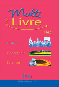 Multilivre Histoire-Géographie Sciences CM2