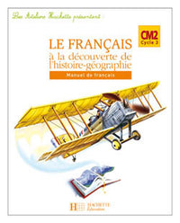 Le français à la découverte de l'histoire-géographie CM2 - Cahier