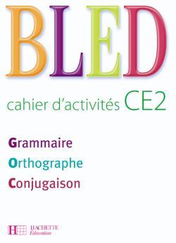 Bled CE2 - Cahier d'activités - Ed.2008