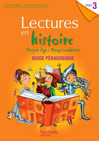 Lectures thématiques Histoire Cycle 3 - Moyen Âge, Temps modernes