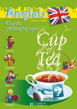 Cup of Tea Anglais CM2 - Guide pédagogique et flashcards