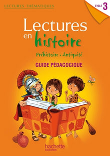 Lectures thématiques - Histoire Cycle 3 - Guide pédagogique