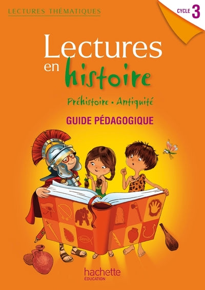 Lectures thématiques - Histoire Cycle 3 - Guide pédagogique