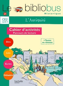 Le Bibliobus N° 21 CE2 - L'Antiquité - Cahier d'activités