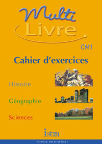 Multilivre : Histoire - Géographie - Sciences, CM1