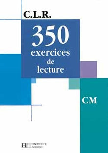 350 exercices de lecture CM