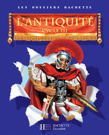 Les Dossiers Hachette Histoire Cycle 3 - L'Antiquité - Guide pédagogique + photofiches
