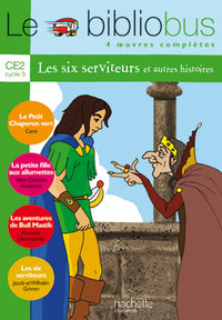 Le Bibliobus n° 6 CE2 - Les Six Serviteurs - Livre de l'élève - Ed.2004