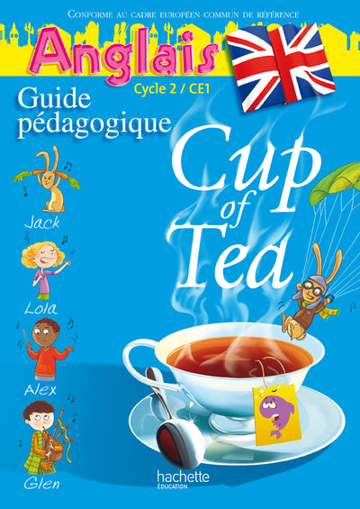 Cup of Tea Anglais CE1 - Guide pédagogigue et flashcards - Ed.2010