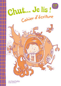 Chut... Je lis ! -Méthode de lecture CP - Cahier d'écriture - Ed.2009