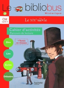 Le XIXe siècle - Cahier d'activités