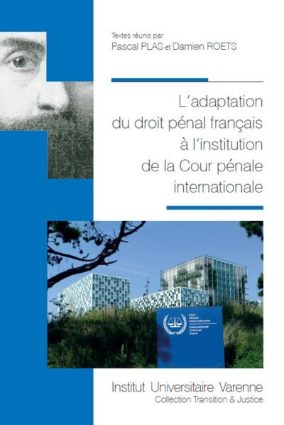 Adaptation du droit pénal français à l'institution de la Cour pénale internationale
