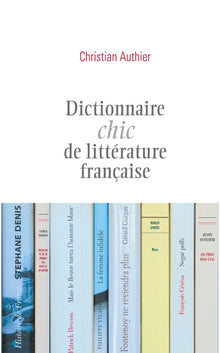 Dictionnaire chic de la littérature française