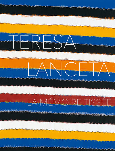 Teresa Lanceta. La mémoire tissée