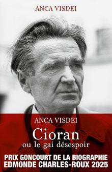 Cioran ou le gai désespoir