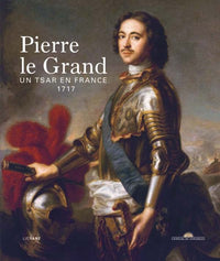 Pierre le Grand, un tsar en France 1717