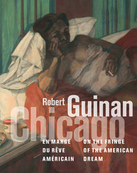 Robert Guinan. Chicago, en marge du rêve américain