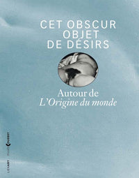Cet obscur objet de désirs autour de l'origine du monde