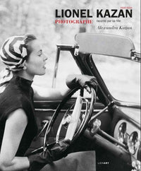 Lionel Kazan photographe raconté par sa fille Alexandra Kazan
