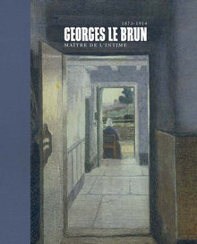 Georges Le Brun, maître de l'intime