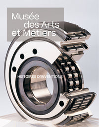 Musée des Arts et Métiers : histoires d'inventions
