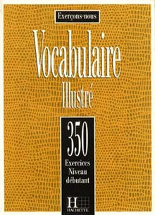 Les 350 exercices de vocabulaire - Débutant