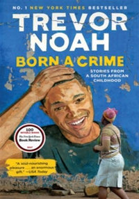 Born a crime: stories from a south african childhood