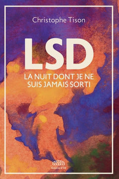 LSD - La nuit dont je ne suis jamais sorti