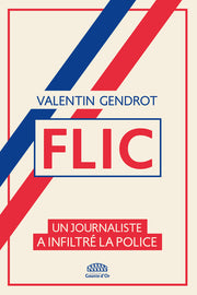 Flic - Un journaliste a infiltré la police
