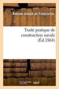 Traité pratique de construction navale