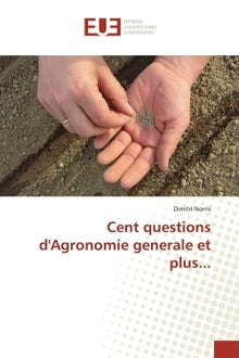 Cent questions d'Agronomie generale et plus...