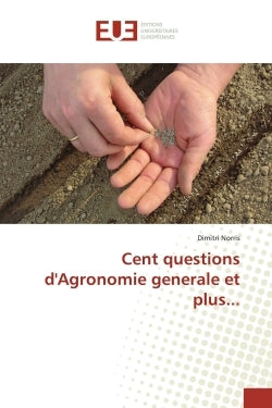 Cent questions d'Agronomie generale et plus...