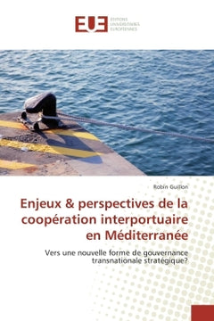 Enjeux & perspectives de la cooperation interportuaire en Mediterranee