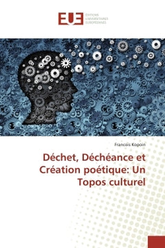 Déchet, Déchéance et Création poétique