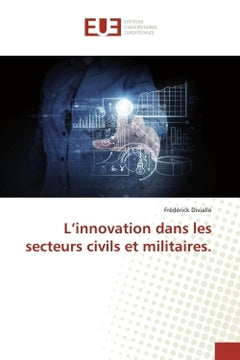L'innovation dans les secteurs civils et militaires.