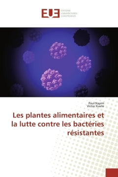 Les plantes alimentaires et la lutte contre les bactéries résistantes