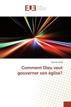 Comment Dieu veut gouverner son eglise?